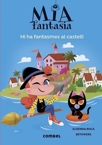 MIA FANTASIA 7. HI HA FANTASMES AL CASTELL | 9788411581691 | ROCA, ELISENDA | Llibreria Aqualata | Comprar llibres en català i castellà online | Comprar llibres Igualada