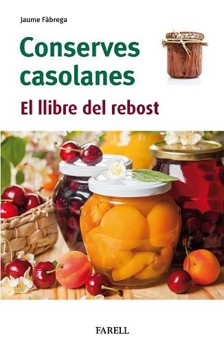 CONSERVES CASOLANES. EL LLIBRE DEL REBOST | 9788417116958 | FABREGA, JAUME | Llibreria Aqualata | Comprar libros en catalán y castellano online | Comprar libros Igualada