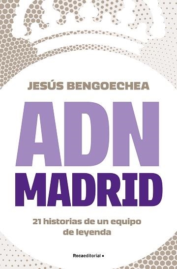 ADN MADRID | 9788419743947 | BENGOECHEA, JESÚS | Llibreria Aqualata | Comprar libros en catalán y castellano online | Comprar libros Igualada