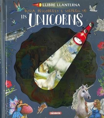 UNICORNS, ELS. LLIBRE LLANTERNA | 9788411967167 | SUSAETA EDICIONES | Llibreria Aqualata | Comprar libros en catalán y castellano online | Comprar libros Igualada