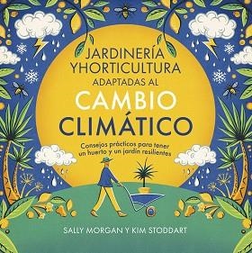 JARDINERÍA Y HORTICULTURA ADAPTADAS AL CAMBIO CLIMÁTICO | 9788412666441 | MORGAN, SALLY / STODDART, KIM | Llibreria Aqualata | Comprar libros en catalán y castellano online | Comprar libros Igualada