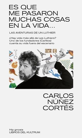 ES QUE ME PASARON MUCHAS COSAS EN ESTA VIDA... LAS AVENTURAS DE UN LUTHIER | 9788418404610 | NÚÑEZ, CARLOS | Llibreria Aqualata | Comprar libros en catalán y castellano online | Comprar libros Igualada