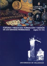 FORTUNA Y NEGOCIOS, FORMACION Y GESTION DE LOS GRANDES PATRI | 9788484481959 | CASADO ALONSO, HILARIO ,   COORD. | Llibreria Aqualata | Comprar llibres en català i castellà online | Comprar llibres Igualada