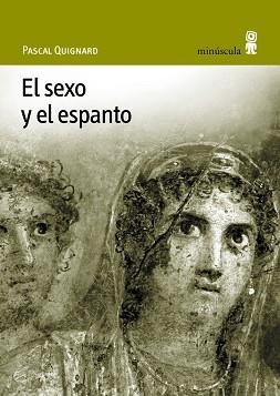 SEXO Y EL ESPANTO, EL (CON VUELTA DE HOJA 2) | 9788495587237 | QUIGNARD, PASCAL | Llibreria Aqualata | Comprar llibres en català i castellà online | Comprar llibres Igualada