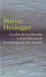 IDEA DE LA FILOSOFIA Y EL PROBLEMA DE LA CONCEPCION DEL MUND | 9788425423550 | HEIDEGGER, MARTIN | Llibreria Aqualata | Comprar llibres en català i castellà online | Comprar llibres Igualada