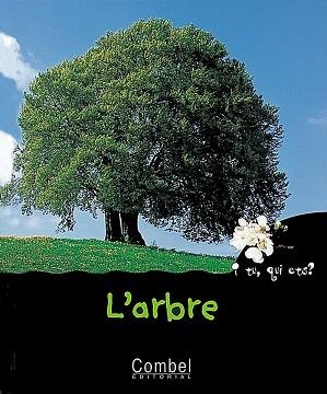 ARBRE, L' (I TU, QUI ETS) | 9788478642991 | MARIE, CHRISTIAN | Llibreria Aqualata | Comprar llibres en català i castellà online | Comprar llibres Igualada