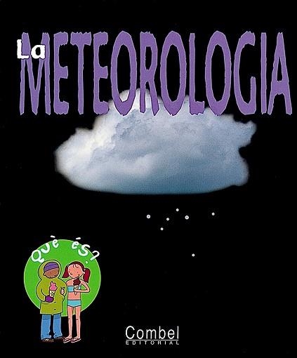 METEOROLOGIA, LA (QUE ES?) | 9788478645046 | ZEITOUN, CHARLINE/ ALLEN, PETER [IL.] | Llibreria Aqualata | Comprar llibres en català i castellà online | Comprar llibres Igualada