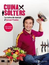 CUINA X SOLTERS. LES NOVES RECEPTES | 9788478713110 | PRADOS, ISMAEL | Llibreria Aqualata | Comprar llibres en català i castellà online | Comprar llibres Igualada