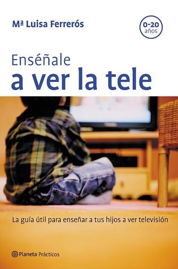 ENSEÑALE A VER LA TELE (PRACTICOS) | 9788408057628 | FERREROS, Mª LUISA | Llibreria Aqualata | Comprar llibres en català i castellà online | Comprar llibres Igualada