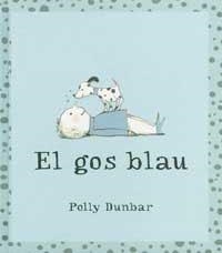 GOS BLAU, EL | 9788484881957 | DUNBAR, POLLY | Llibreria Aqualata | Comprar llibres en català i castellà online | Comprar llibres Igualada