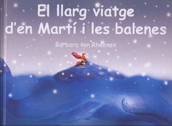 LLARG VIATGE D'EN MARTI I LES BALENES, EL | 9788495987181 | VAN RHEENEN, BARBARA | Llibreria Aqualata | Comprar llibres en català i castellà online | Comprar llibres Igualada