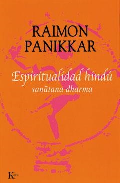 ESPIRITUALIDAD HINDU (SABIDURIA PERENNE) | 9788472455771 | PANIKKAR, RAIMON | Llibreria Aqualata | Comprar llibres en català i castellà online | Comprar llibres Igualada