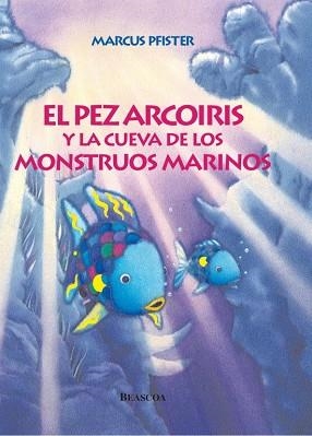 PEZ ARCOIRIS Y LA CUEVA DE LOS MONSTRUOS MARINOS, EL | 9788448821937 | PFISTER, MARCUS | Llibreria Aqualata | Comprar llibres en català i castellà online | Comprar llibres Igualada