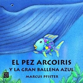 PEZ ARCOIRIS Y LA GRAN BALLENA AZUL, EL | 9788448821951 | PFISTER, MARCUS | Llibreria Aqualata | Comprar llibres en català i castellà online | Comprar llibres Igualada