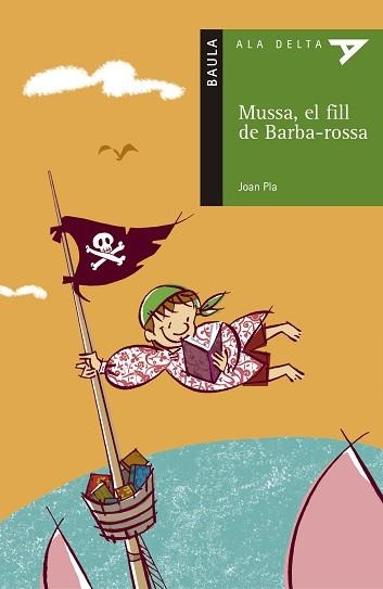 MUSSA, EL FILL DE BARBA-ROSSA (ALA DELTA VERD 10 ANYS) | 9788447913565 | PLA, JOAN | Llibreria Aqualata | Comprar libros en catalán y castellano online | Comprar libros Igualada