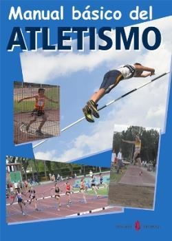 MANUAL BASICO DEL ATLETISMO | 9788476284858 | HURTADO / MONTES / SERRAT | Llibreria Aqualata | Comprar llibres en català i castellà online | Comprar llibres Igualada