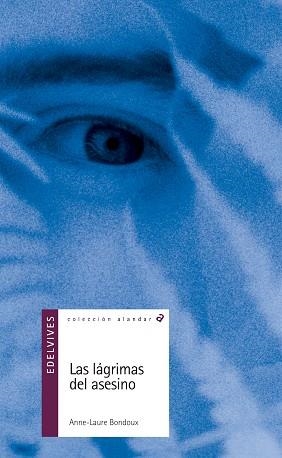 LAGRIMAS DEL ASESINO, LAS (ALANDAR 63) | 9788426356178 | BONDOUX, ANNE-LAURE | Llibreria Aqualata | Comprar llibres en català i castellà online | Comprar llibres Igualada