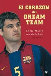 CORAZON DEL DREAM TEAM, EL | 9788478713288 | MASIP, ENRIC : RUIZ, MARIO | Llibreria Aqualata | Comprar llibres en català i castellà online | Comprar llibres Igualada