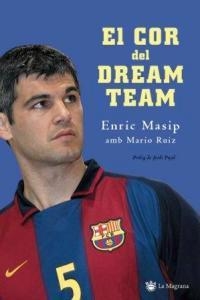 COR DEL DREAM TEAM, EL | 9788478713295 | MASIP, ENRIC : RUIZ CAMPS, MARIO | Llibreria Aqualata | Comprar llibres en català i castellà online | Comprar llibres Igualada