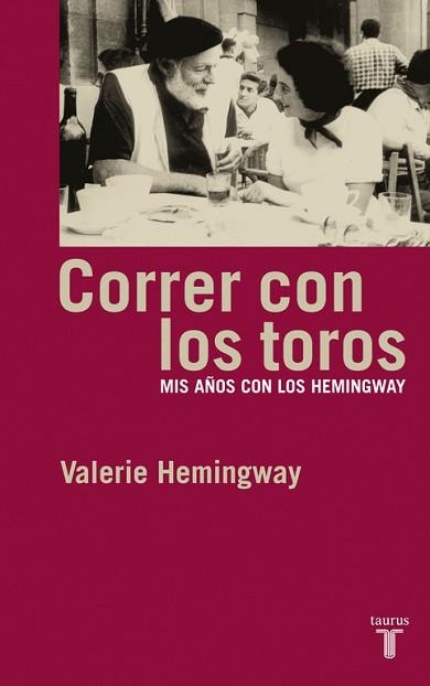 CORRER CON LOS TOROS. MIS AÑOS CON LOS HEMINGWAY | 9788430605811 | HEMINGWAY, VALERIE | Llibreria Aqualata | Comprar libros en catalán y castellano online | Comprar libros Igualada