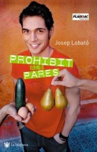 PROHIBIT ALS PARES | 9788478713301 | LOBATO, JOSEP | Llibreria Aqualata | Comprar llibres en català i castellà online | Comprar llibres Igualada