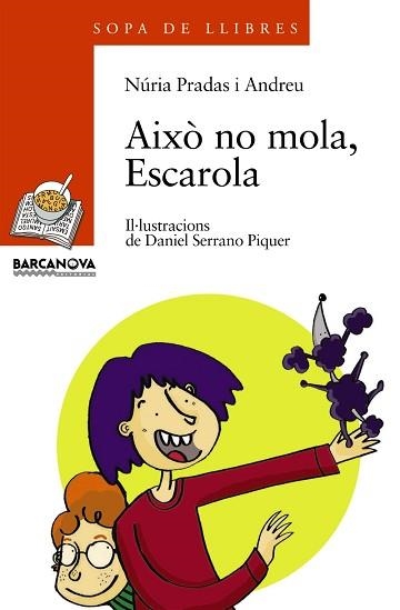 AIXO NO MOLA, ESCAROLA (SOPA DE LLIBRES 117) | 9788448917555 | PRADAS I ANDREU, NURIA | Llibreria Aqualata | Comprar llibres en català i castellà online | Comprar llibres Igualada