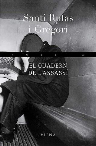 QUADERN DE L'ASSASSI, EL (POESIA 79) | 9788483303108 | RUFAS I GREGORI, SANTI | Llibreria Aqualata | Comprar llibres en català i castellà online | Comprar llibres Igualada