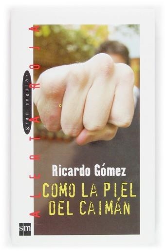 COMO LA PIEL DEL CAIMAN (ALERTA ROJA 66) | 9788434831872 | GOMEZ, RICARDO | Llibreria Aqualata | Comprar llibres en català i castellà online | Comprar llibres Igualada