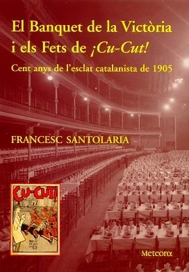 BANQUET DE LA VICTORIA I ELS FETS DE CU-CUT, EL | 9788495623386 | SANTAOLARIA, FRANCESC | Llibreria Aqualata | Comprar libros en catalán y castellano online | Comprar libros Igualada