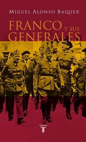 FRANCO Y SUS GENERALES (HISTORIA) | 9788430605323 | ALONSO BAQUES, MIGUEL | Llibreria Aqualata | Comprar llibres en català i castellà online | Comprar llibres Igualada