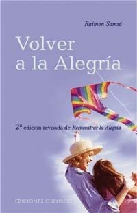 VOLVER A LA ALEGRIA (NUEVA CONSCIENCIA) | 9788497771986 | SAMSO, RAIMON | Llibreria Aqualata | Comprar llibres en català i castellà online | Comprar llibres Igualada