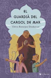 GUARDIA DEL CARGOL DE MAR,EL (SAMARKANDA) | 9788478711277 | CHITRA BANERJEE DI | Llibreria Aqualata | Comprar llibres en català i castellà online | Comprar llibres Igualada