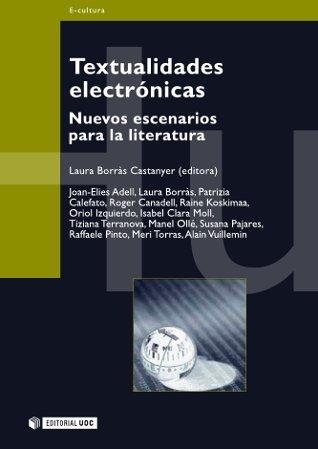 TEXTUALIDADES ELECTRONICAS. NUEVOS ESCENARIOS PARA LA LITERA | 9788497882156 | BORRAS CASTANYER, LAURA (EDITORA) | Llibreria Aqualata | Comprar llibres en català i castellà online | Comprar llibres Igualada