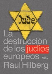 DESTRUCCION DE LOS JUDIOS EUROPEOS, LA | 9788446018094 | HILBERG, RAUL | Llibreria Aqualata | Comprar llibres en català i castellà online | Comprar llibres Igualada