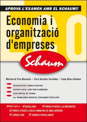 ECONOMIA I ORGANITZACIÓ D´EMPRESES. SCHAUM APROVA L'EXAMEN | 9788448198602 | PINA, MONTSERRAT/GONZALEZ, CLARA/ALFARO, JOSEP | Llibreria Aqualata | Comprar llibres en català i castellà online | Comprar llibres Igualada