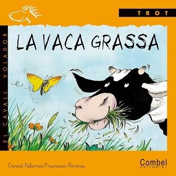 VACA GRASSA, LA (CAVALL VOLADOR, TROT) MANUSCRITA | 9788478644070 | PALOMA, DAVID | Llibreria Aqualata | Comprar llibres en català i castellà online | Comprar llibres Igualada