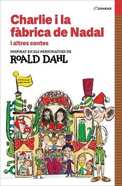 CHARLIE I LA FÀBRICA DE NADAL I ALTRES CONTES | 9788410190542 | DAHL, ROALD | Llibreria Aqualata | Comprar llibres en català i castellà online | Comprar llibres Igualada