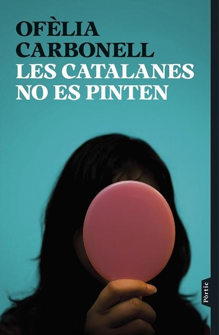 CATALANES NO ES PINTEN, LES | 9788498095876 | CARBONELL, OFÈLIA | Llibreria Aqualata | Comprar llibres en català i castellà online | Comprar llibres Igualada