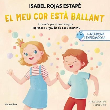 NEURONA EXPLORADORA, LA. EL MEU COR ESTÀ  BALLANT | 9788413899732 | ORSE, MARTA / ROJAS ESTAPÉ, ISABEL | Llibreria Aqualata | Comprar llibres en català i castellà online | Comprar llibres Igualada