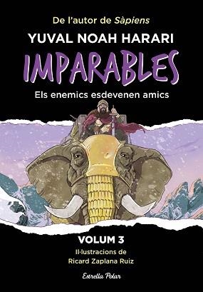 IMPARABLES 3. ELS ENEMICS ESDEVENEN AMICS | 9788413899763 | NOAH HARARI, YUVAL | Llibreria Aqualata | Comprar llibres en català i castellà online | Comprar llibres Igualada