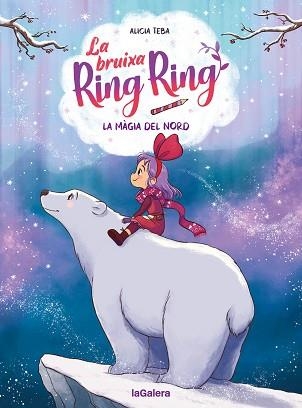 BRUIXA RING RING 4, LA. LA MÀGIA DEL NORD | 9788424674571 | TEBA, ALICIA | Llibreria Aqualata | Comprar llibres en català i castellà online | Comprar llibres Igualada