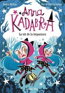 ANNA KADABRA 15. LA NIT DE LA IMPOSTORA | 9788418444975 | MAÑAS, PEDRO / SIERRA LISTÓN, DAVID | Llibreria Aqualata | Comprar llibres en català i castellà online | Comprar llibres Igualada