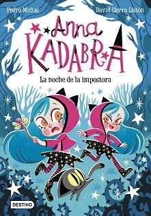 ANNA KADABRA 15. LA NOCHE DE LA IMPOSTORA | 9788408297901 | MAÑAS, PEDRO / SIERRA LISTÓN, DAVID | Llibreria Aqualata | Comprar llibres en català i castellà online | Comprar llibres Igualada