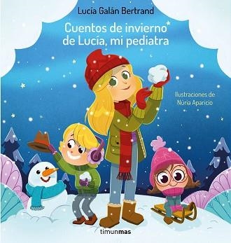 CUENTOS DE INVIERNO DE LUCÍA, MI PEDIATRA | 9788408264965 | GALÁN BERTRAND, LUCÍA/APARICIO, NÚRIA | Llibreria Aqualata | Comprar llibres en català i castellà online | Comprar llibres Igualada