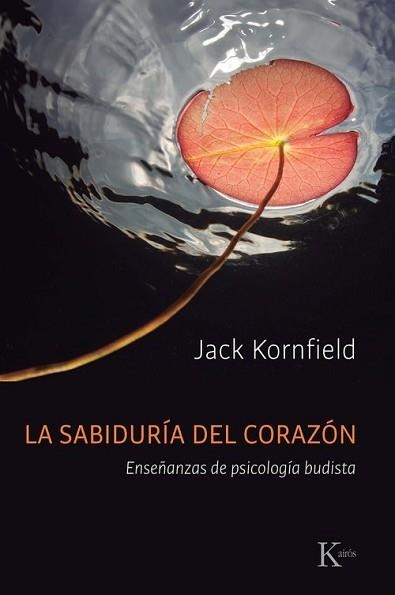 SABIDURÍA DEL CORAZÓN, LA | 9788411213011 | KORNFIELD, JACK | Llibreria Aqualata | Comprar llibres en català i castellà online | Comprar llibres Igualada