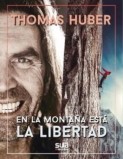 EN LA MONTA¥A ESTA LA LIBERTAD | 9788482169026 | HUBER, THOMAS | Llibreria Aqualata | Comprar libros en catalán y castellano online | Comprar libros Igualada