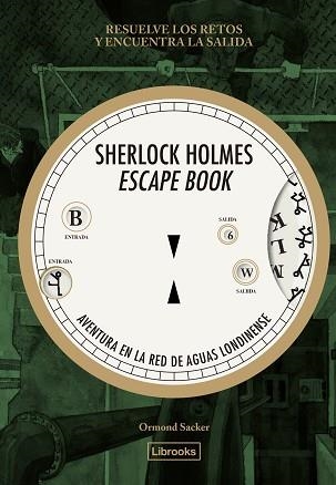 SHERLOCK HOLMES ESCAPE BOOK. AVENTURA EN LA RED DE AGUAS LONDINENSE | 9788412945409 | SACKER, ORMOND | Llibreria Aqualata | Comprar llibres en català i castellà online | Comprar llibres Igualada