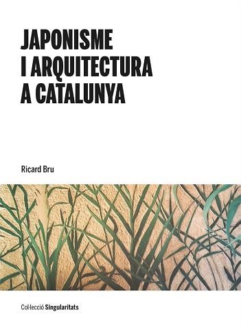 JAPONISME I ARQUITECTURA A CATALUNYA | 9788491689638 | BRU TURULL, RICARD | Llibreria Aqualata | Comprar llibres en català i castellà online | Comprar llibres Igualada