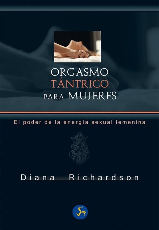 ORGASMO TÁNTRICO PARA MUJERES | 9788415887188 | RICHARDSON, DIANA | Llibreria Aqualata | Comprar llibres en català i castellà online | Comprar llibres Igualada