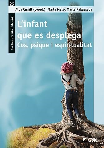 INFANT QUE ES DESPLEGA, L'I | 9788412855920 | CUNILL GARTMANN, ALBA / MASÓ PUIG, MARTA/ RABASSEDA SÁNCHEZ, MARTA | Llibreria Aqualata | Comprar libros en catalán y castellano online | Comprar libros Igualada